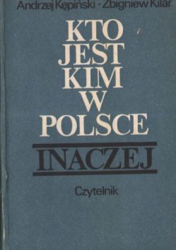 Kto jest kim w Polsce. Inaczej - Andrzej Kępiński, Zbigniew Kilar