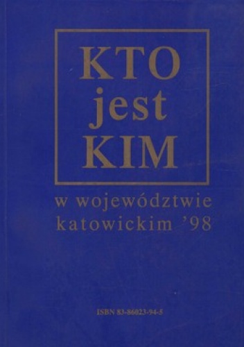 Kto jest kim w województwie katowickim 98