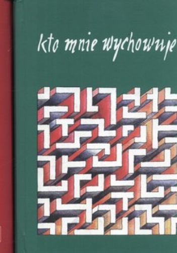 Kto mnie wychowuje? Tom 1 i 2 (komplet)