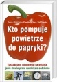 Kto pompuje powietrze do papryki? - Peter Matthias Gaede, Jens Rehlaender
