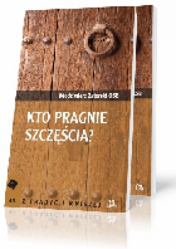 Kto pragnie szczęścia? - Włodzimierz Zatorski OSB