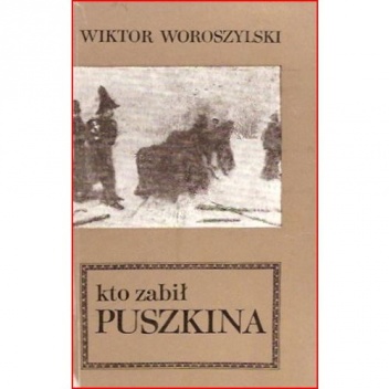 Kto zabił Puszkina - Wiktor Woroszylski