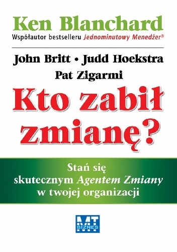 Kto zabił zmianę? - Ken Blanchard, Patricia Zigarmi