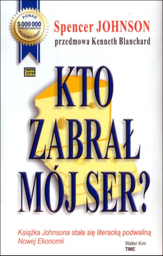 Kto zabrał mój ser? - Spencer Johnson