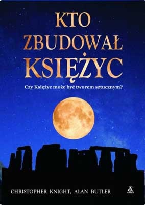 Kto zbudował Księżyc - Chistopher Knight, Alan Butler
