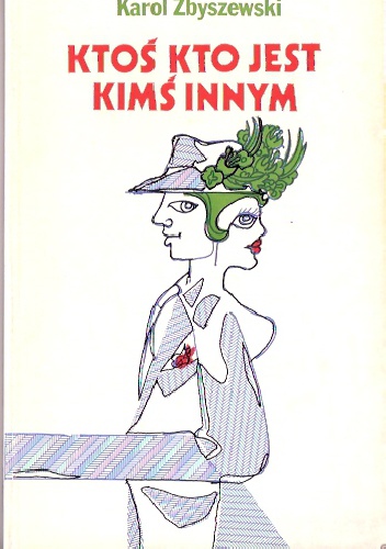 Ktoś, kto jest kimś innym - Karol Zbyszewski