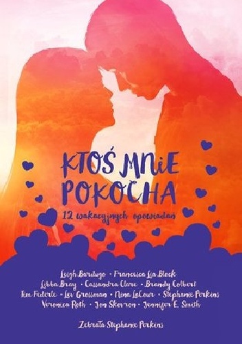 Ktoś mnie pokocha. 12 wakacyjnych opowiadań
