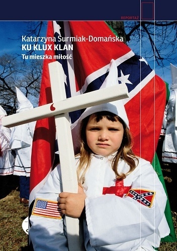 Ku Klux Klan. Tu mieszka miłość - Katarzyna Surmiak-Domańska