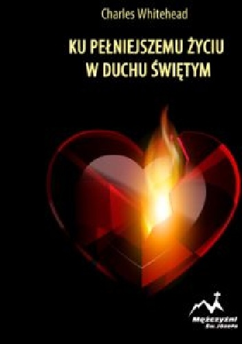 Ku pełniejszemu życiu w Duchu Świętym - Charles Whitehead