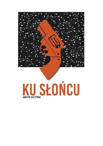 Ku słońcu - Adrew Korczyński