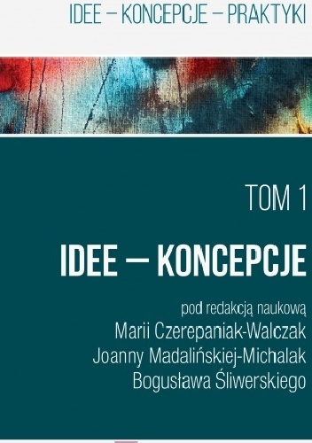 Ku życiu wartościowemu. Idee - Koncepcje - Praktyki. T. 1.