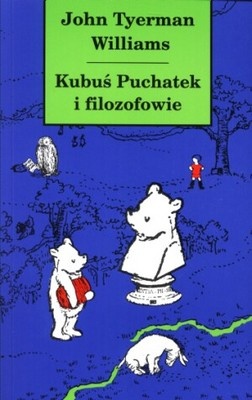 Kubuś Puchatek i filozofowie - John Tyerman Williams