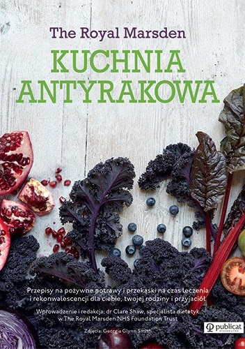 Kuchnia antyrakowa - praca zbiorowa, Clare Shaw
