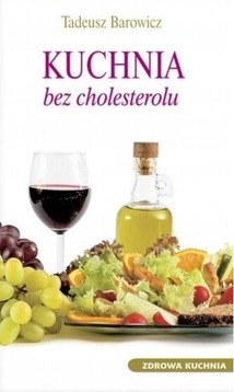 Kuchnia bez cholesterolu - Tadeusz Barowicz