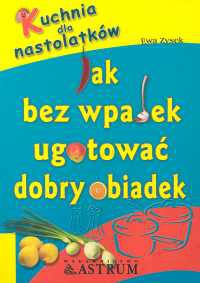 Kuchnia dla nastolatków - Ewa Zysek