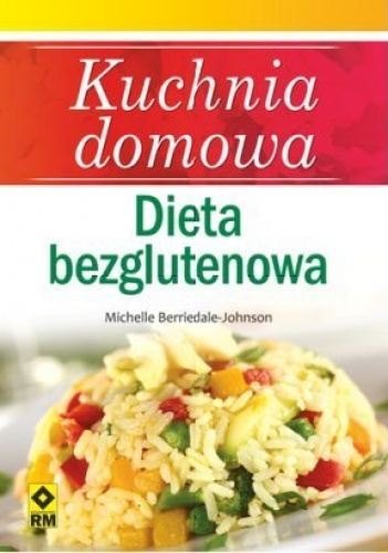 Kuchnia Domowa. Dieta bezglutenowa - Michelle Berriedale-Johnson