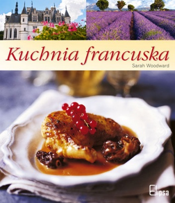 Kuchnia francuska - Sarah Woodward