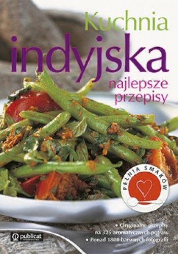 Kuchnia indyjska. Najlepsze przepisy - praca zbiorowa