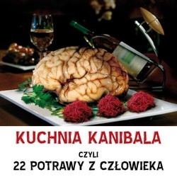 Kuchnia kanibala czyli 22 potrawy z człowieka - autor nieznany