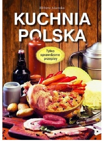 Kuchnia polska - Elżbieta Adamska
