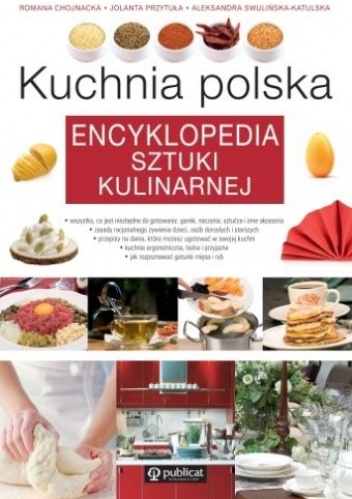 Kuchnia polska. Encyklopedia sztuki kulinarnej