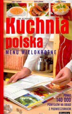 Kuchnia Polska. Menu wielokrotne - Ewa Aszkiewicz