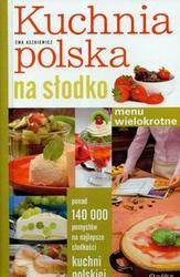Kuchnia polska na słodko Menu wielokrotne - Ewa Aszkiewicz