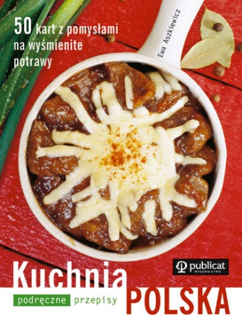 Kuchnia Polska. Podręczne Przepisy - Ewa Aszkiewicz