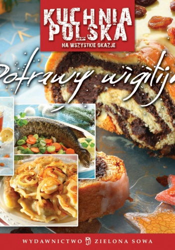 Kuchnia polska. Potrawy wigilijne - praca zbiorowa