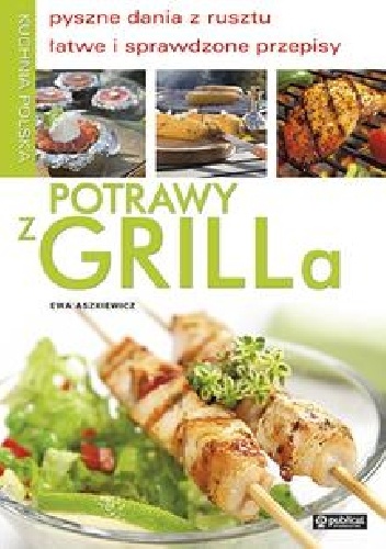 Kuchnia polska. Potrawy z grilla - Ewa Aszkiewicz