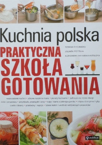 Kuchnia polska. Praktyczna szkoła gotowania - Romana Chojnacka, Jolanta Przytuła