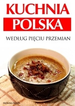 Kuchnia polska według Pięciu Przemian - Monika Biblis