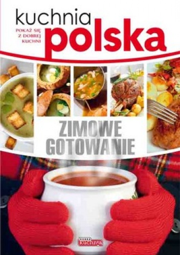 Kuchnia polska. Zimowe gotowanie - Marta Szydłowska