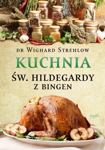 Kuchnia św. Hildegardy z Bingen - Wighard Strehlow