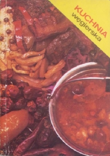 Kuchnia węgierska - Maria Iwaszkiewicz, Stanisław Włodek
