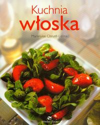 Kuchnia włoska - Marieluise Chrustl-Licosa