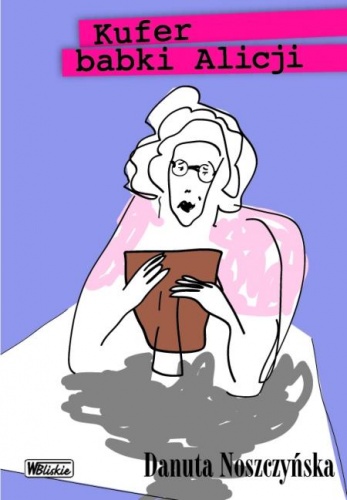 Kufer babki Alicji - Danuta Noszczyńska