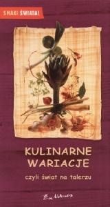 Kulinarne wariacje, czyli świat na talerzu - praca zbiorowa