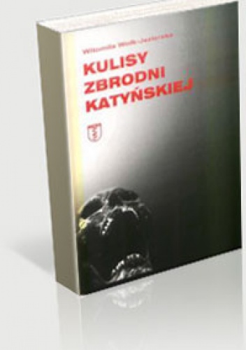 Kulisy zbrodni katyńskiej - Witomiła Wołk-Jezierska