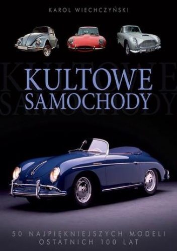Kultowe samochody - Karol Wiechczyński