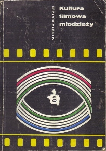 Kultura filmowa młodzieży - Stanisław Morawski