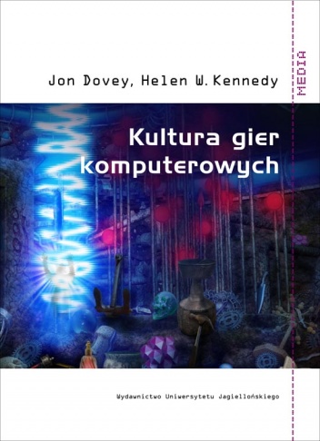 Kultura gier komputerowych - Jon Dovey, Helen W. Kennedy