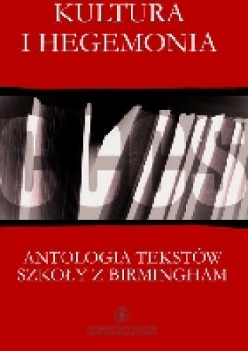 Kultura i hegemonia. Antologia tekstów szkoły z Birmingham - Michał Wróblewski