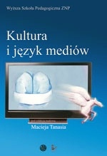 Kultura i język mediów - Maciej Tanaś