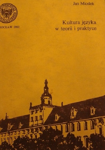 Kultura języka w teorii i praktyce - Jan Miodek
