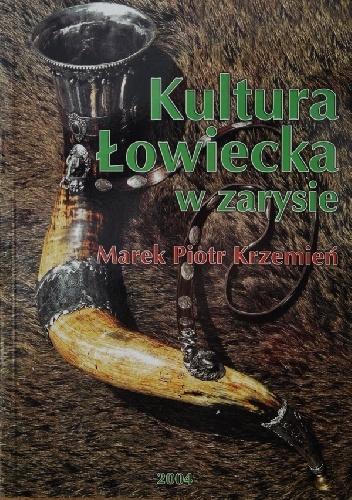 Kultura łowiecka w zarysie - Marek Piotr Krzemień
