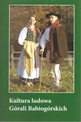 Kultura Ludowa Górali Babiogórskich - Urszula Janicka-Krzywda