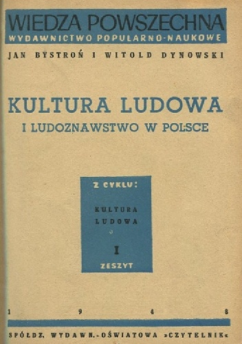 Kultura ludowa i ludoznawstwo w Polsce - Jan Stanisław Bystroń, Witold Dynowski