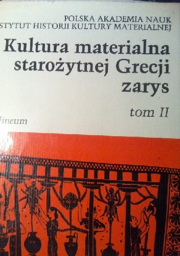 Kultura materialna starożytnej Grecji t II - praca zbiorowa
