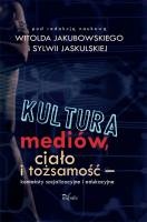 Kultura mediów, ciało i tożsamość - Witold Jakubowski